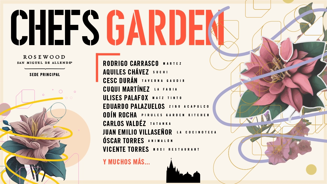 CHEFS GARDEN ROSEWOOD SAN MIGUEL DE ALLENDE SEDE PRINCIPAL RODRIGO CARRASCO MARTEZ AQUILES CHÁVEZ SUCHI CESC DURÁN TAVERNA GAUDIR CUQUI MARTÍNEZ LA FABIA ULISES PALAFOX MAIZ TINTO EDUARDO PALAZUELOS ZIBU ACAPULCO ODÍN ROCHA PIRULES GARDEN KITCHEN CARLOS VALDÉZ TATANKA JUAN EMILIO VILLASEÑOR LA ÓSCAR TORRES ANIMALON VICENTE TORRES MOXI RESTAU Y MUCHOS MÁS... COCINOTECA